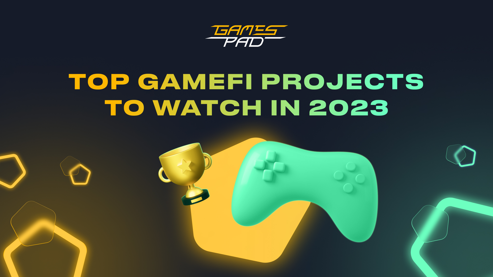 GamesPad: Top GameFi Projects to Watch In 2023 1