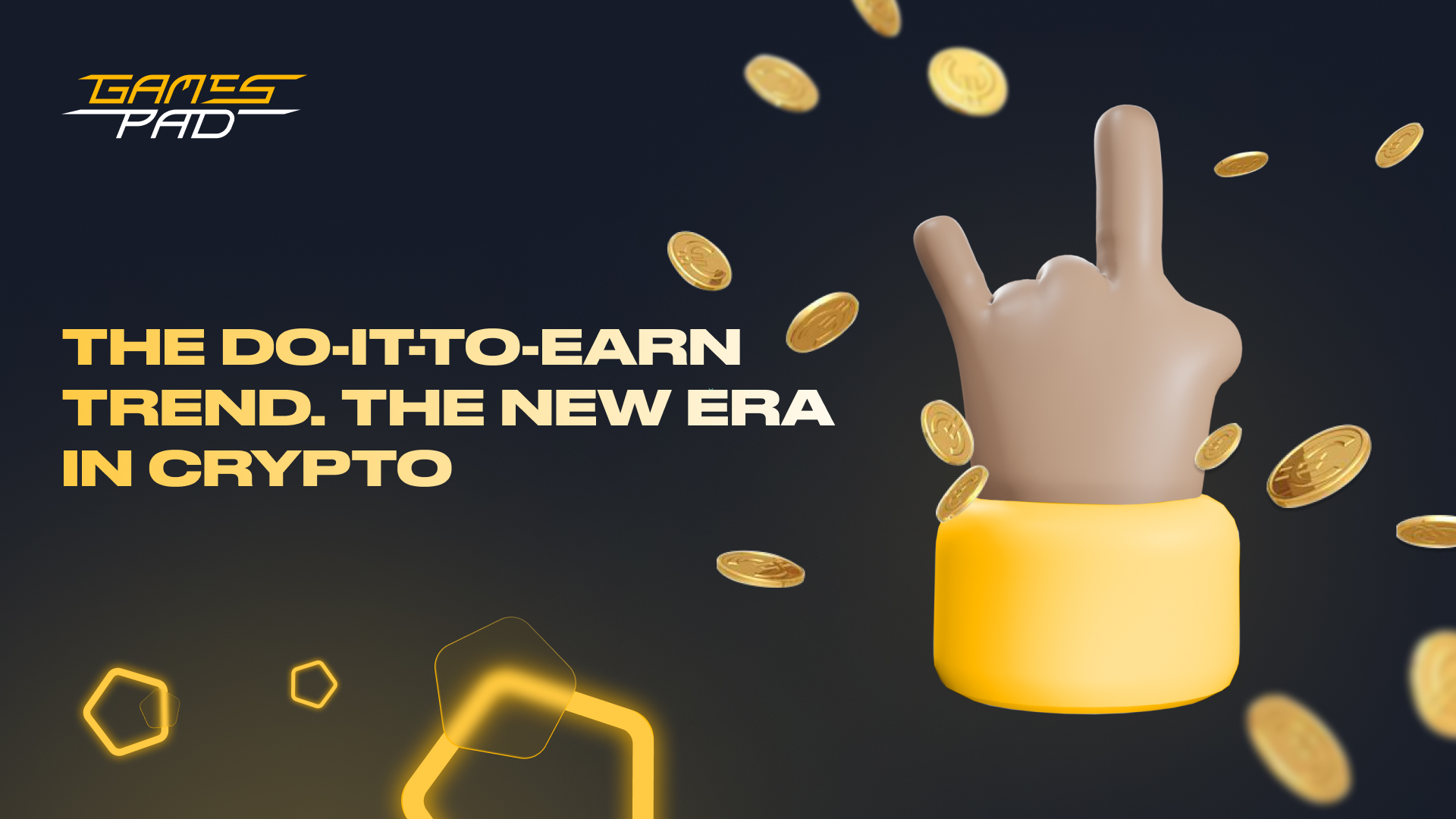 GamesPad: The Do-It-To-Earn Trend. The New Era In Crypto 1