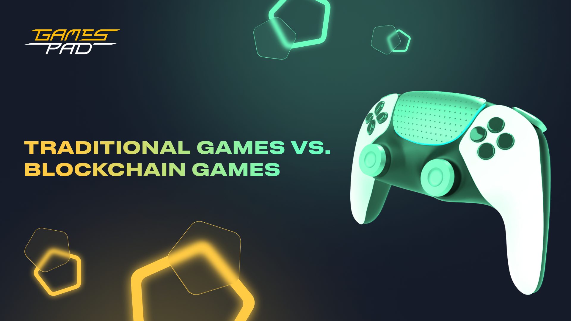 GamesPad: Traditional Games Vs. Blockchain Games 1