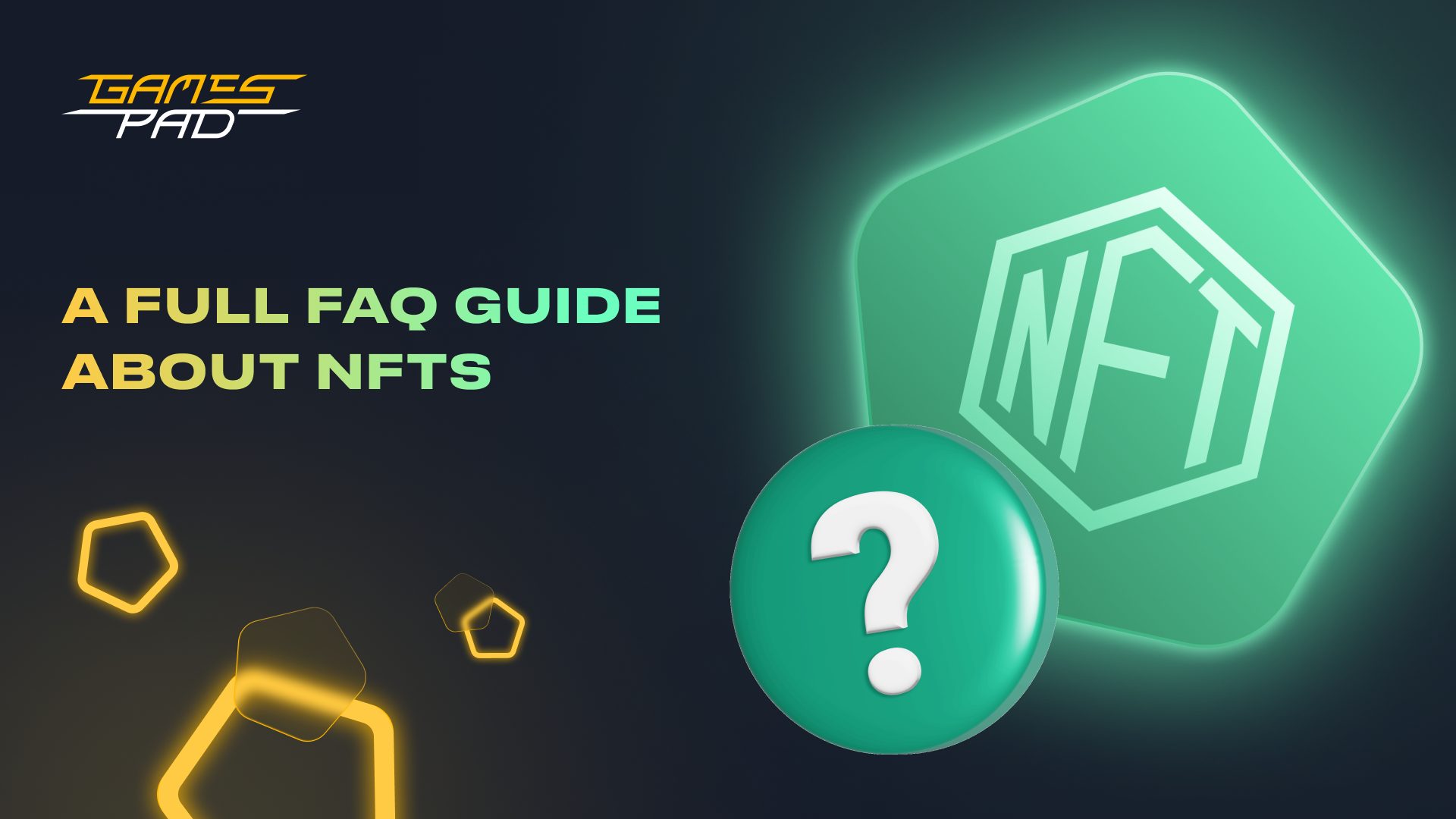 GamesPad: A Full Guide About NFTs 1