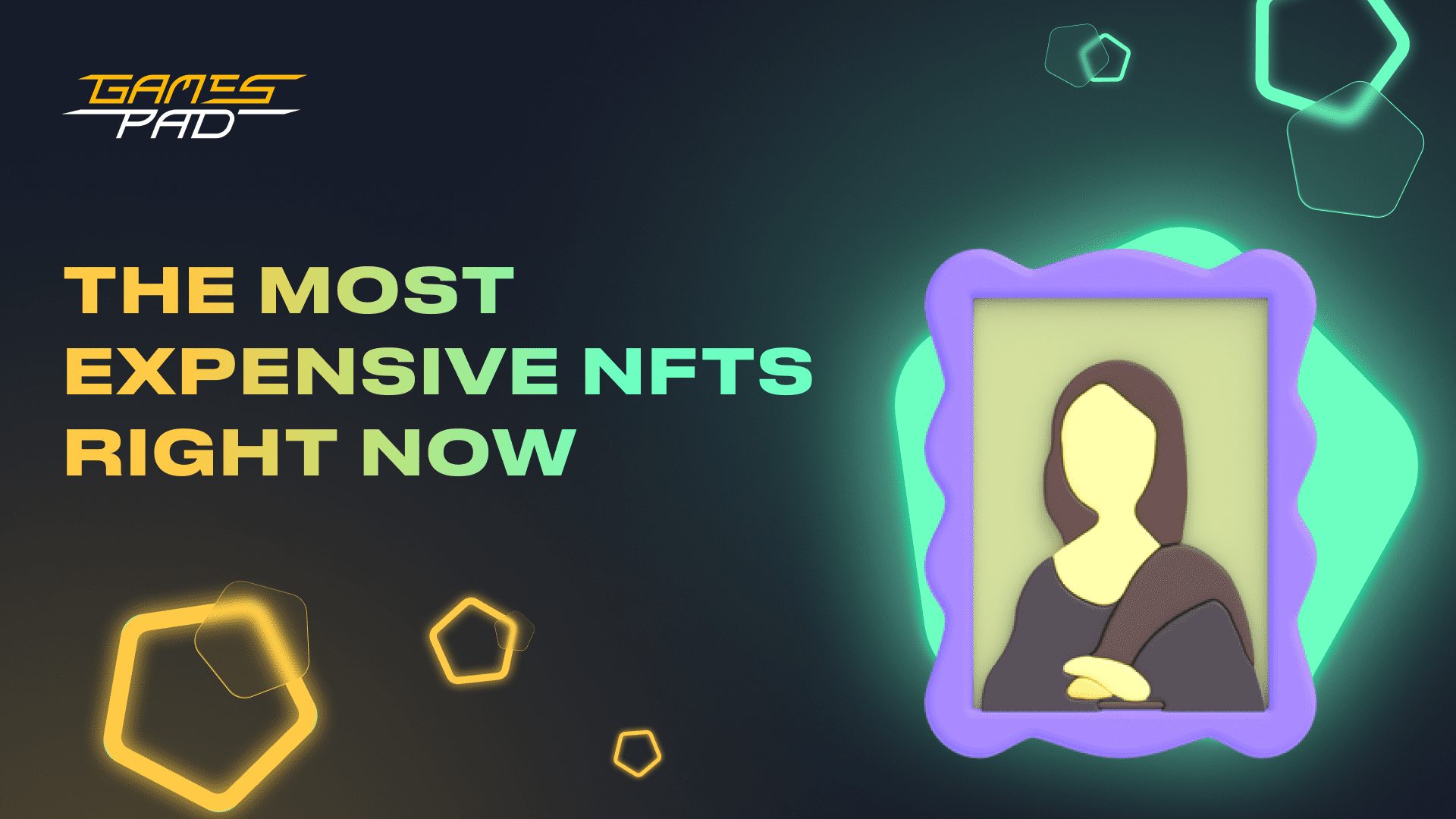GamesPad: The Most Expensive NFTs Right Now 1