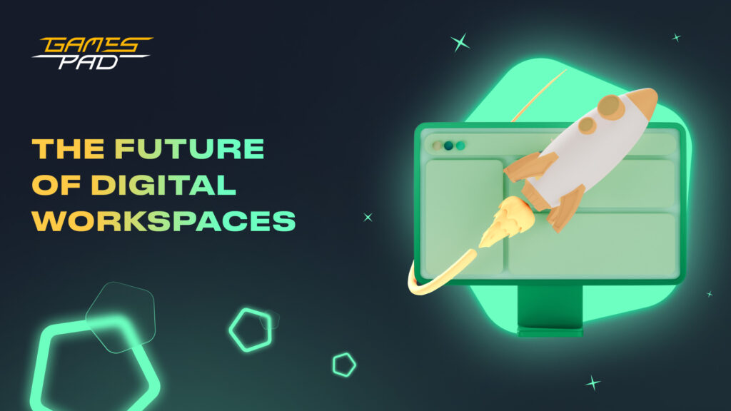 GamesPad: The Future of Digital Workspaces 1