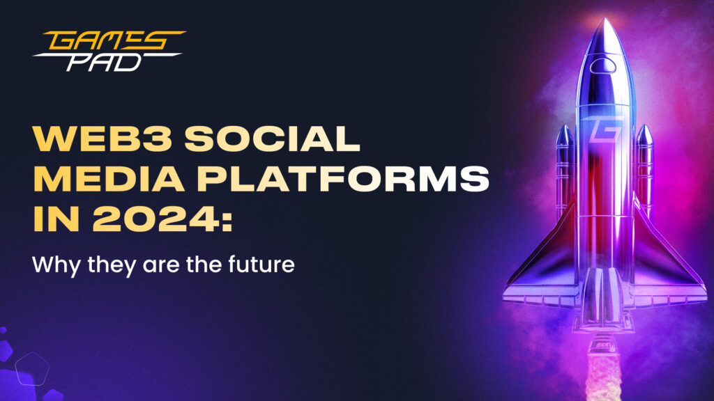 GamesPad: Web3 Social Media Platforms: Why They Are the Future 1