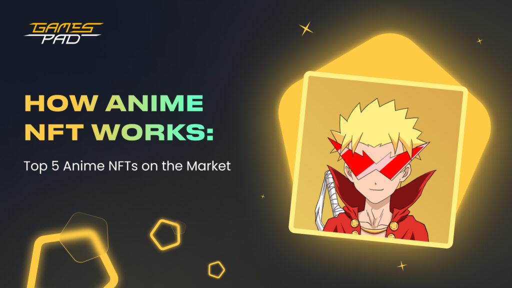 How Anime NFT Works: Top 5 Anime NFTs On The Market - GamesPad