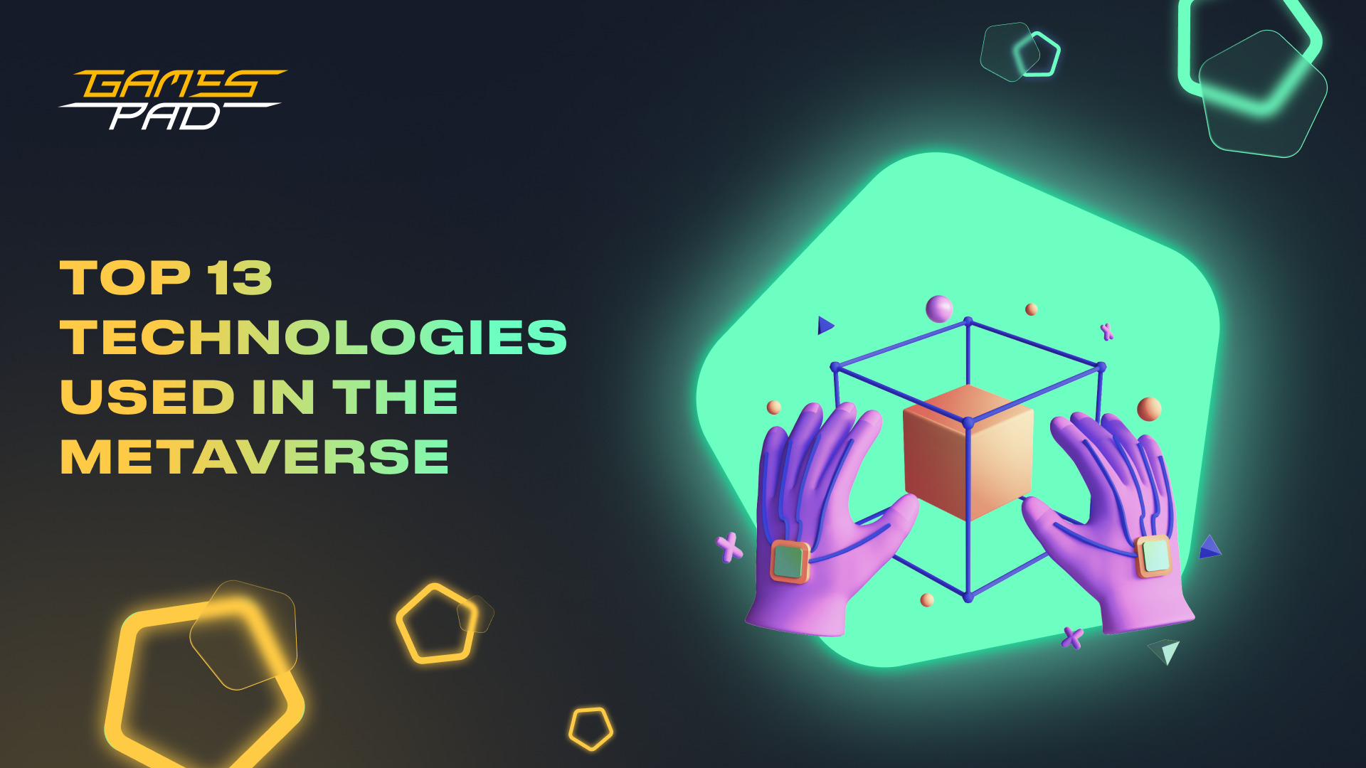 Top 13 Technologies Used In The Metaverse Gamespad