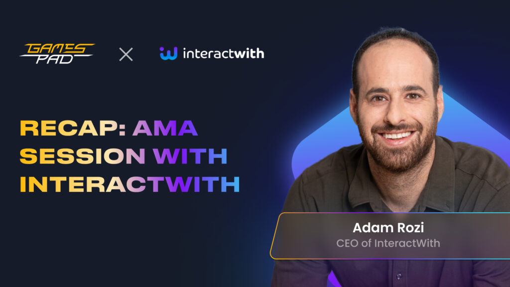 GamesPad: Recap: AMA Session With InteractWith 1