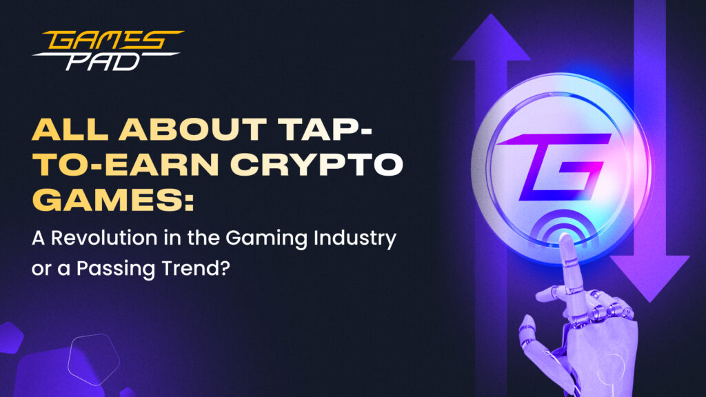 All About Tap-to-Earn Crypto Games: A Revolution In The Gaming Industry ...