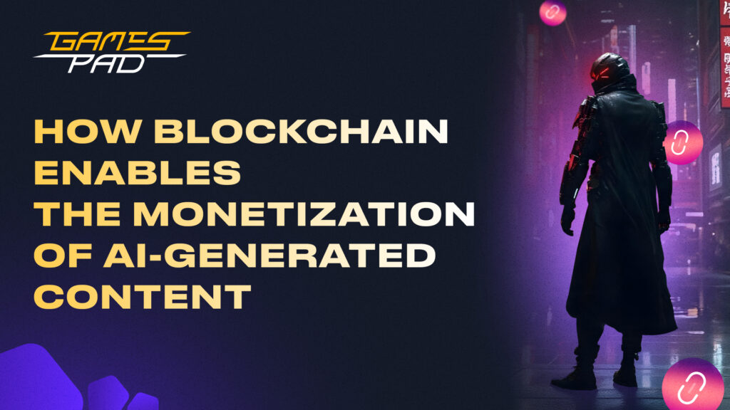 GamesPad: How Blockchain Enables the Monetization of AI-Generated Content 1